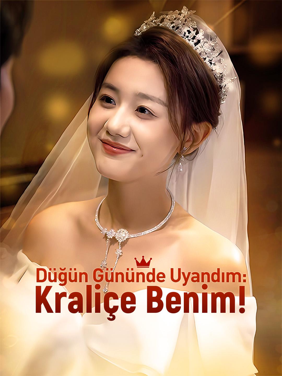 Düğün Gününde Uyandım: Kraliçe Benim!