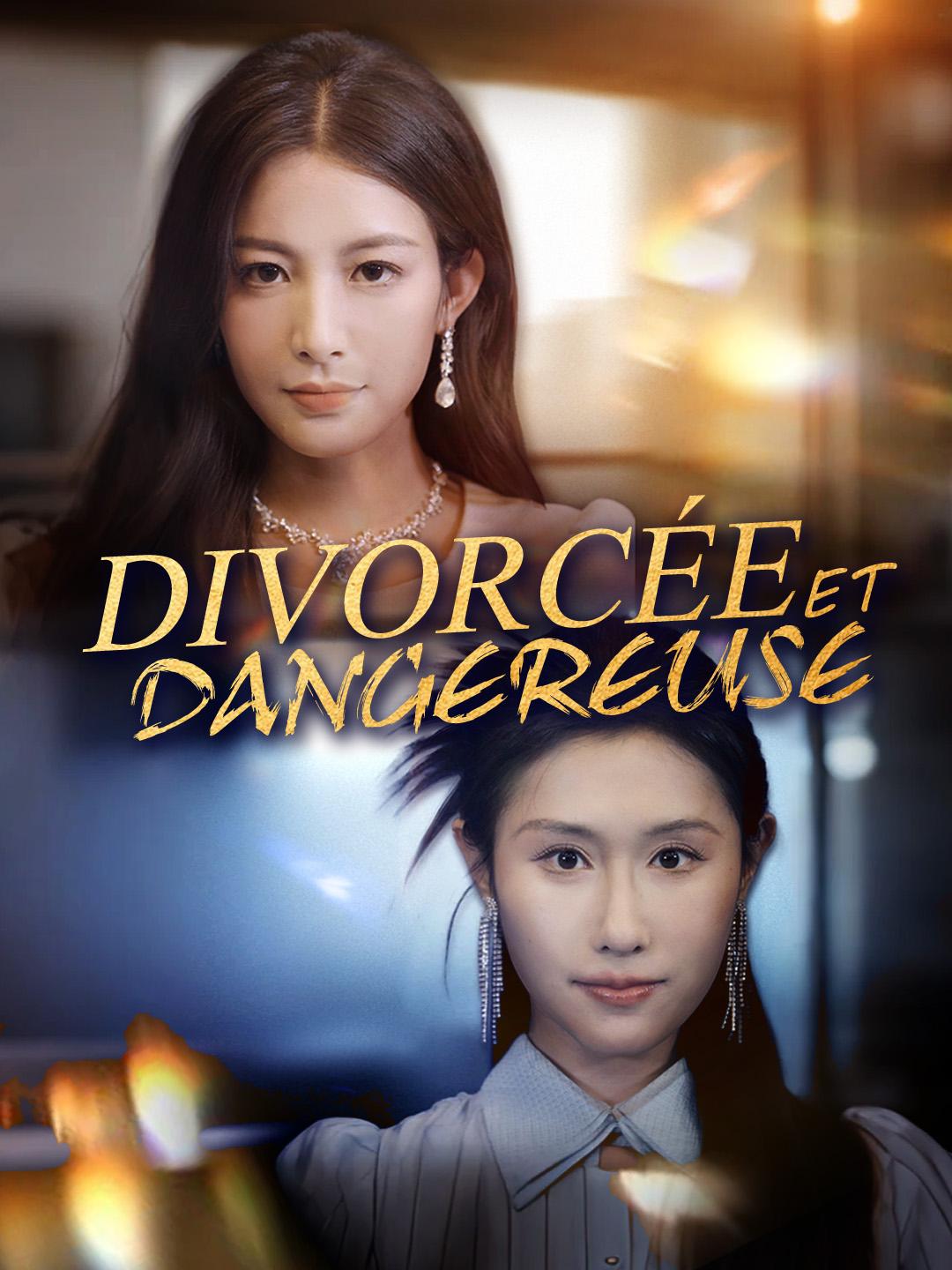 DIVORCÉE ET DANGEREUSE