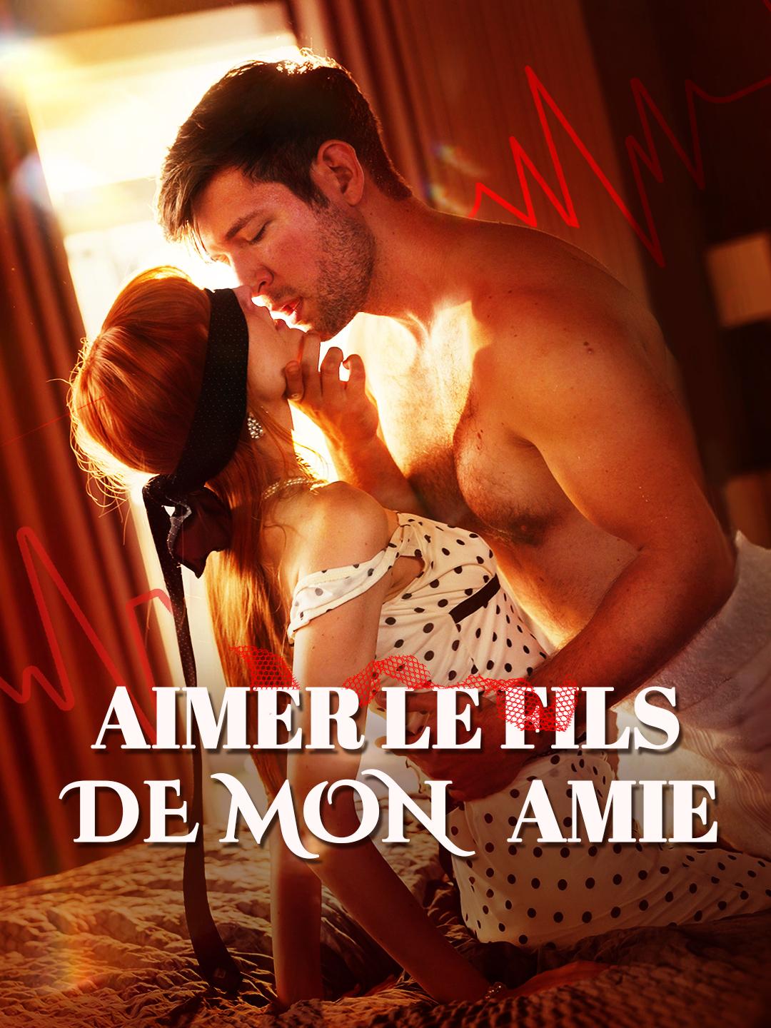AIMER LE FILS DE MON AMIE
