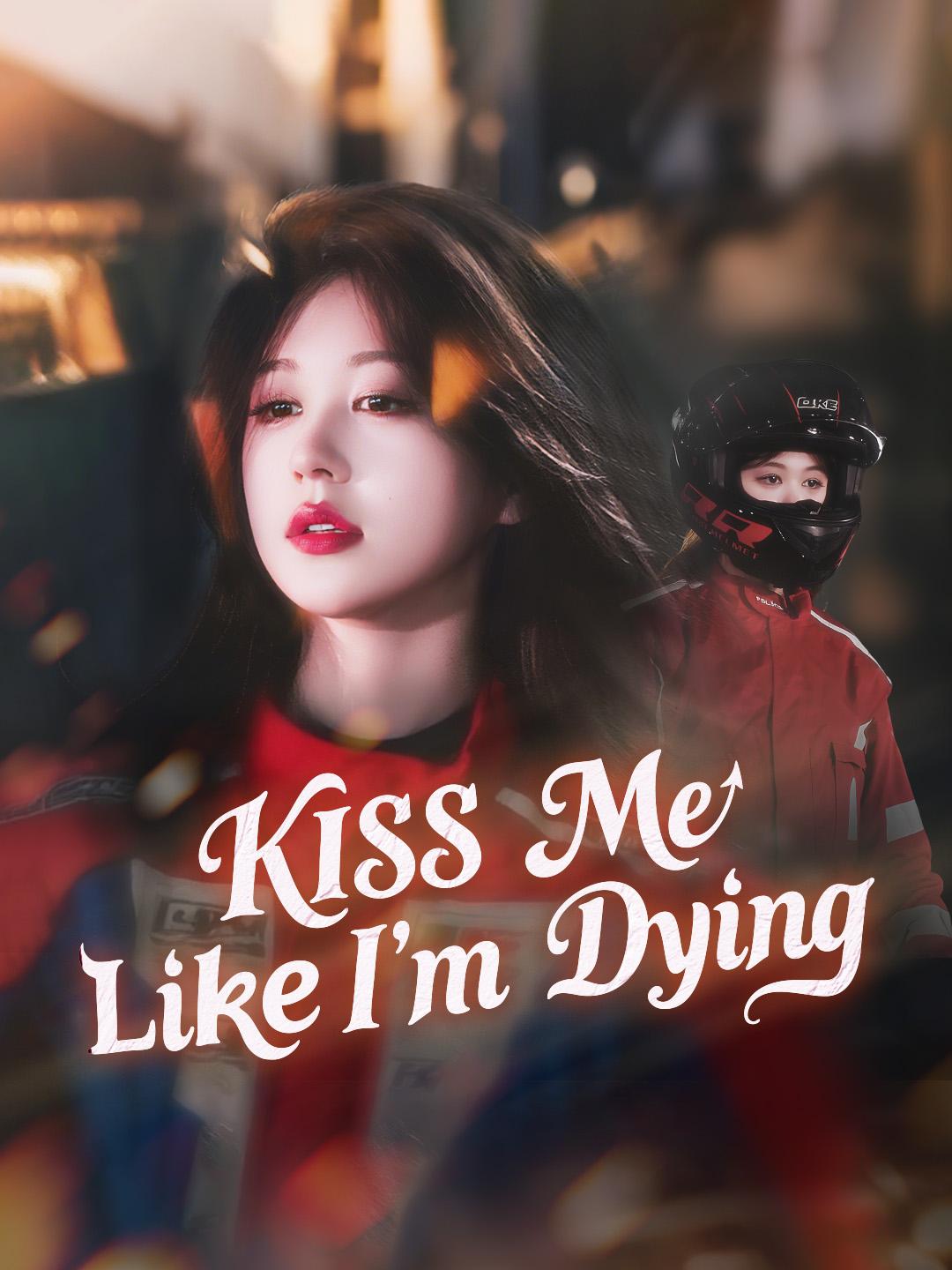 Kiss Me Like I'm Dying
