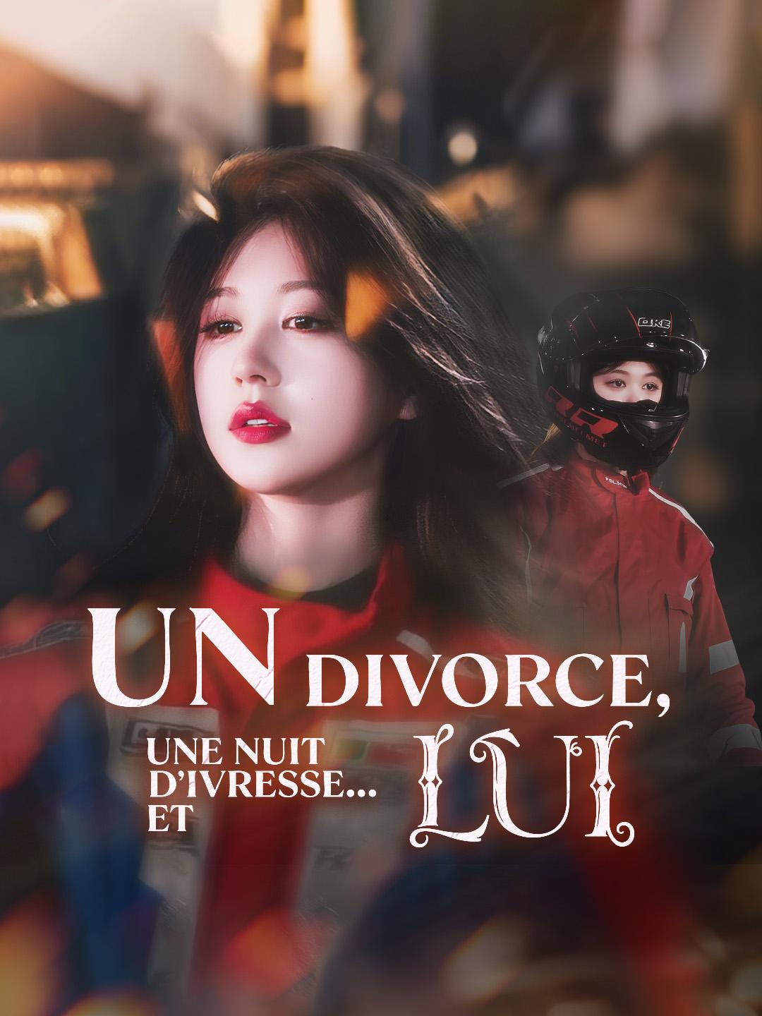 UN DIVORCE, UNE NUIT D'IVRESSE… ET LUI