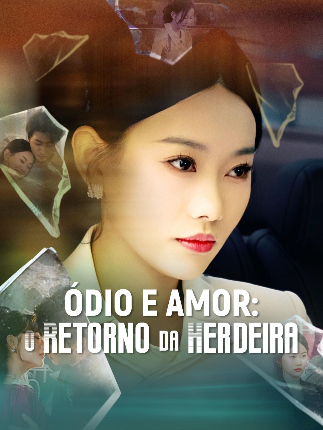 Ódio e Amor: O Retorno da Herdeira