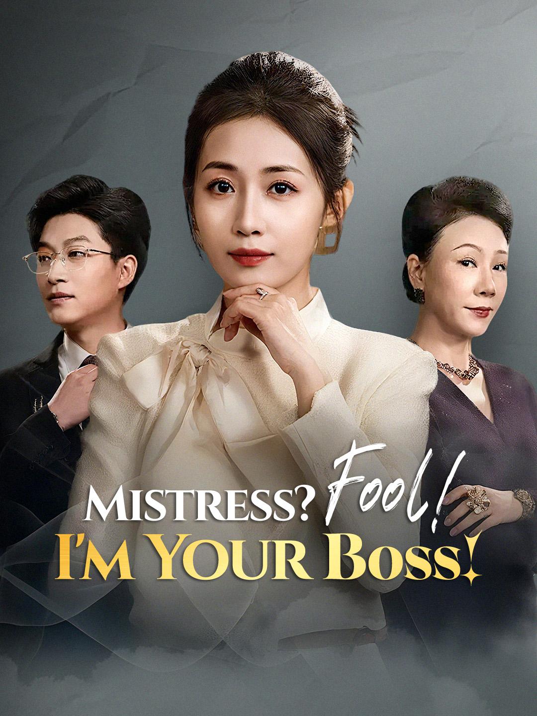 Mistress? Fool! I'm Your Boss!