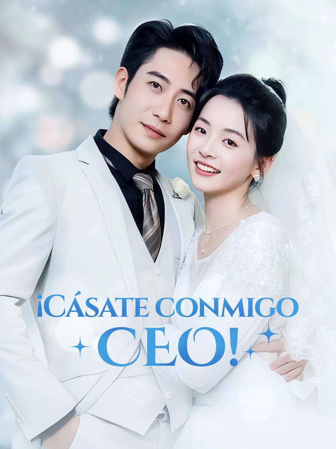 ¡Cásate conmigo, CEO!