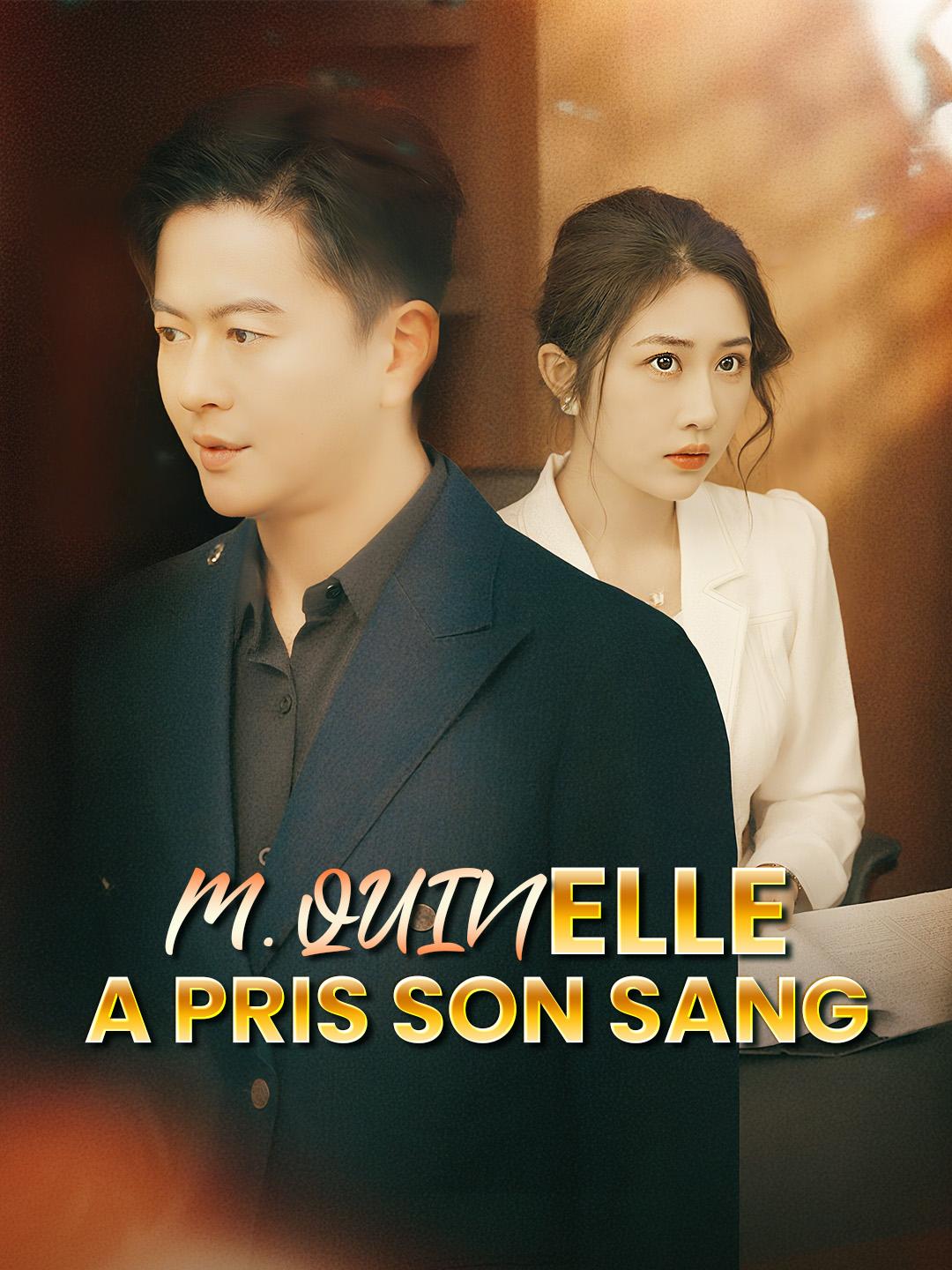 M. QUIN, ELLE A PRIS SON SANG