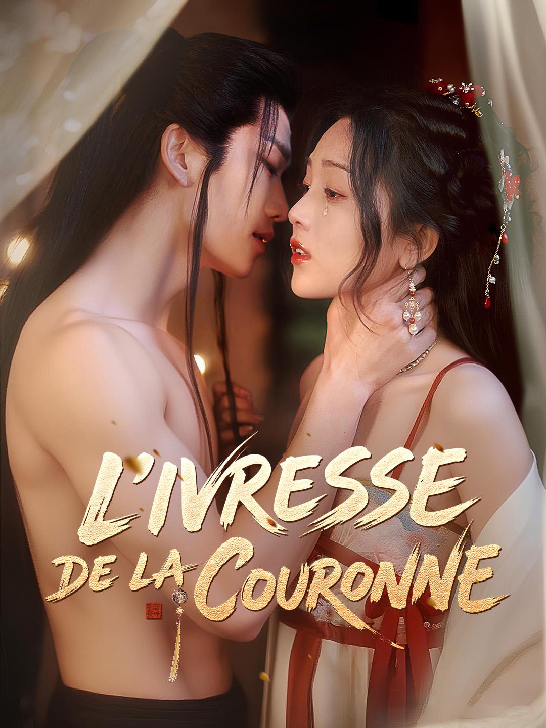 L'IVRESSE DE LA COURONNE