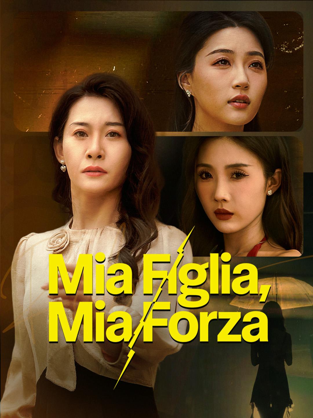 Mia Figlia, Mia Forza