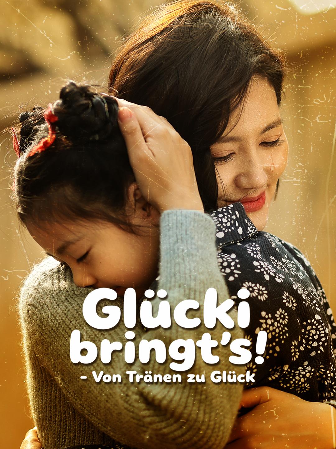 Glücki bringt´s! - Von Tränen zu Glück