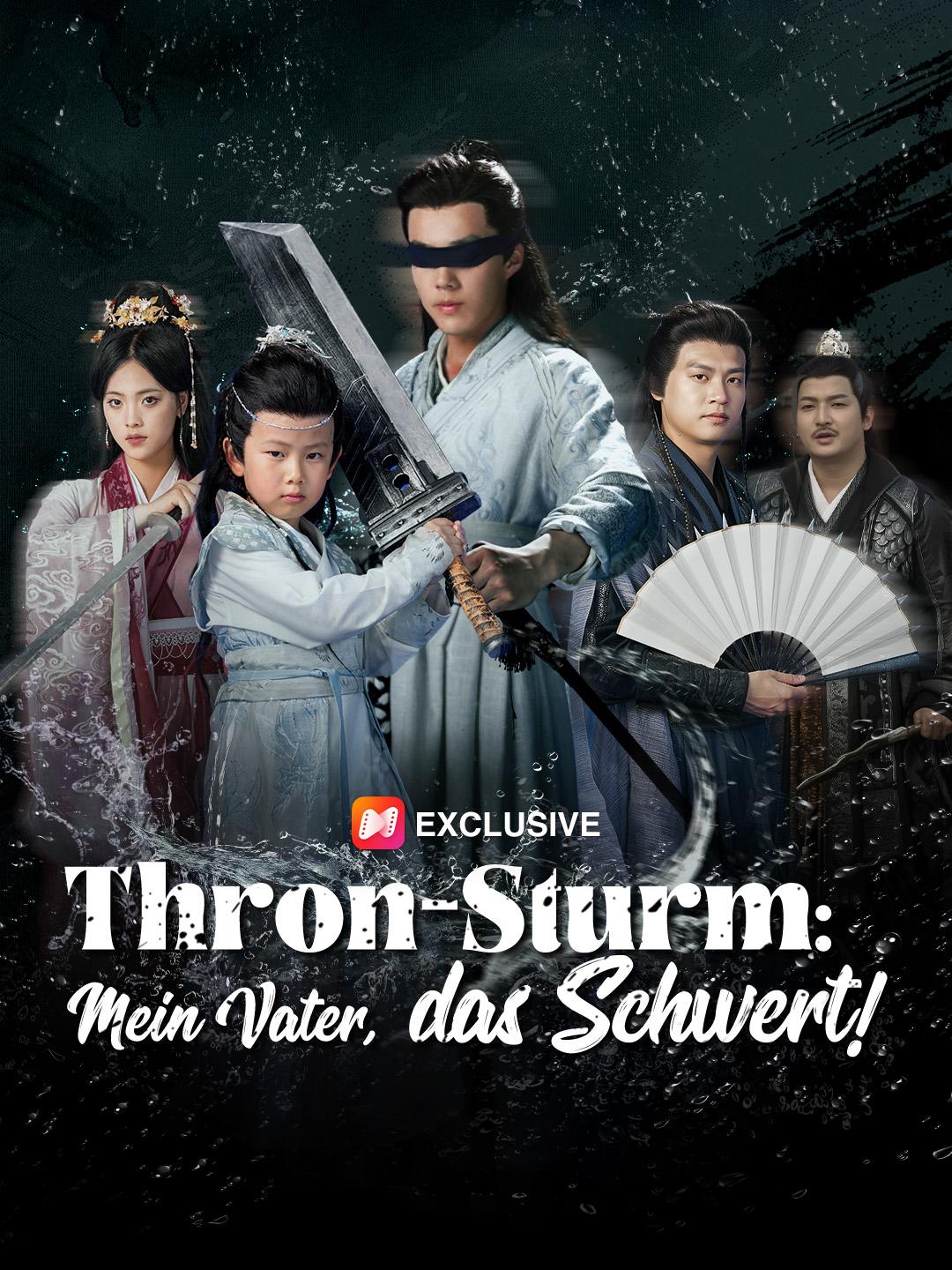 Thron-Sturm: Mein Vater, das Schwert!