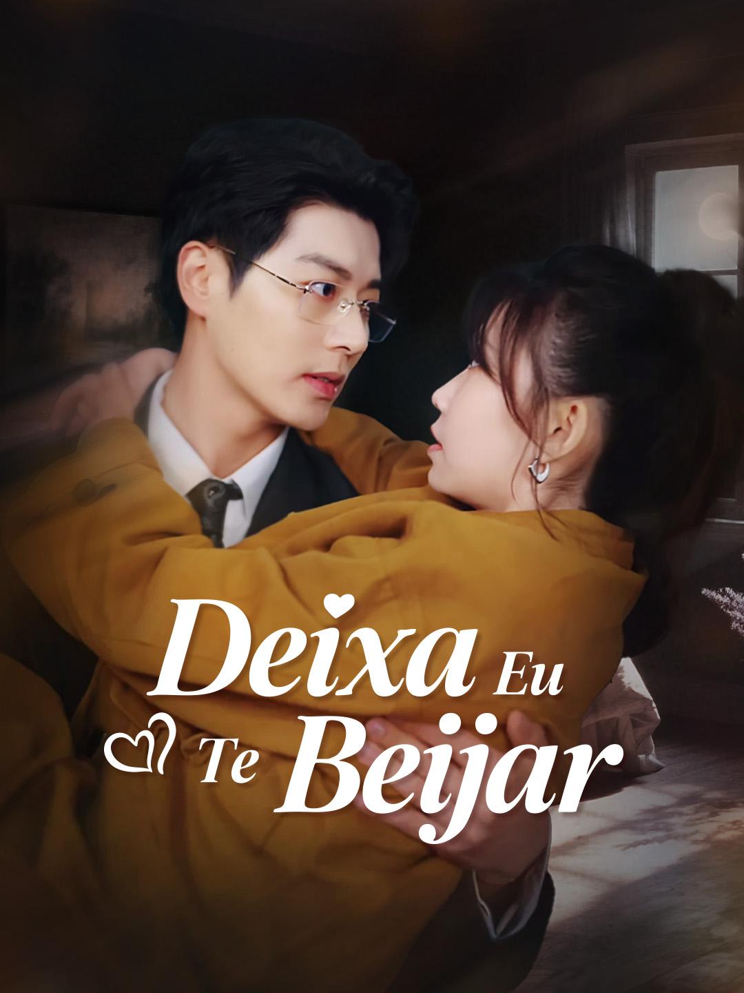 Deixa Eu Te Beijar Episódio 1