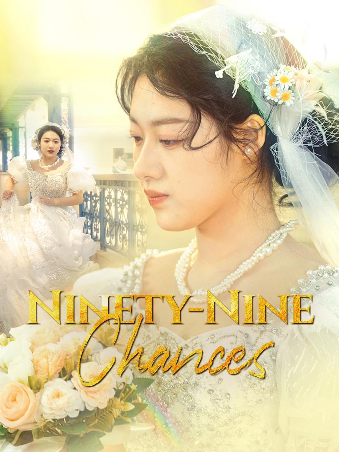 Ninety-Nine Chances