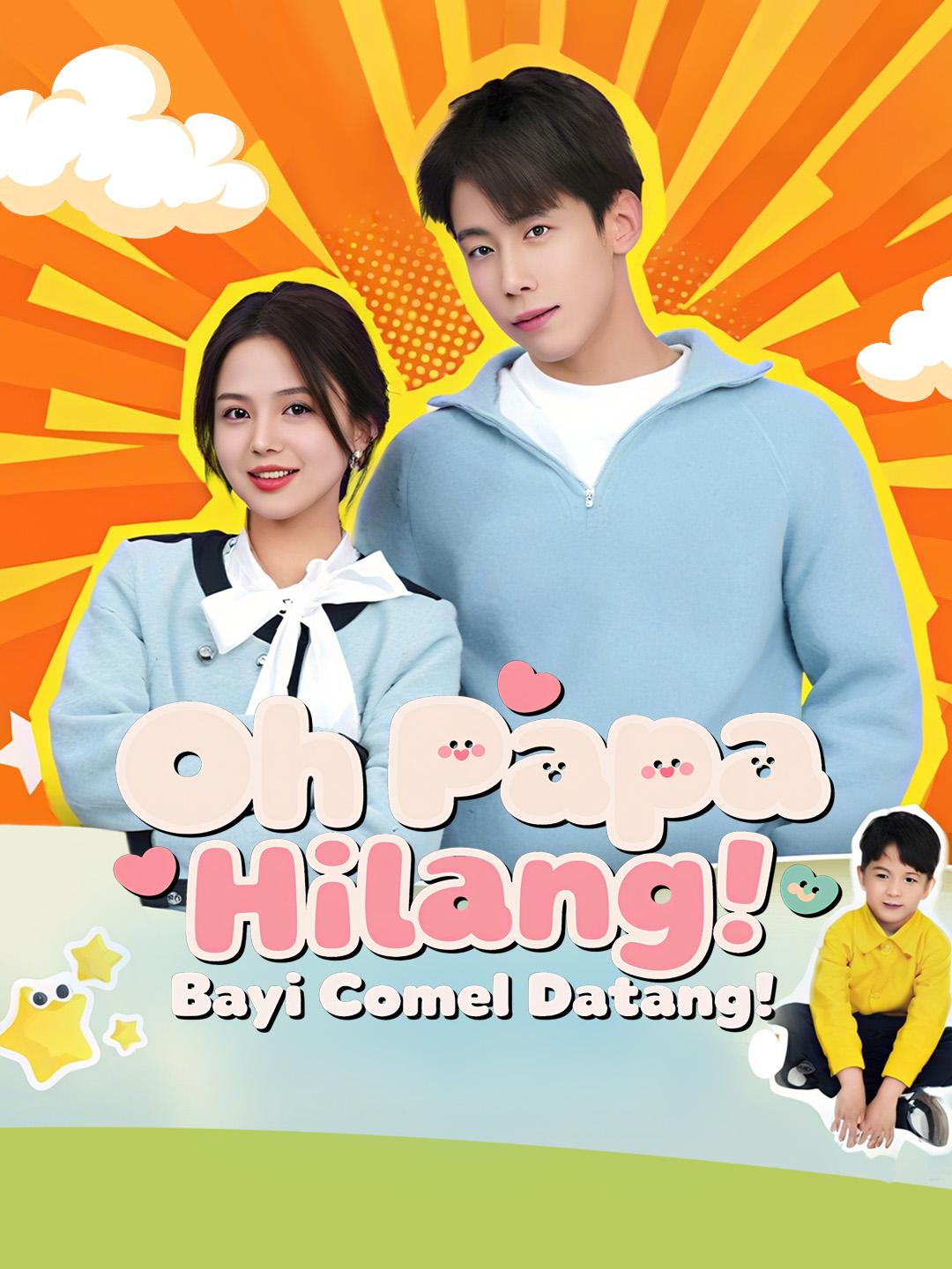 Oh Papa Hilang! Bayi Comel Datang!