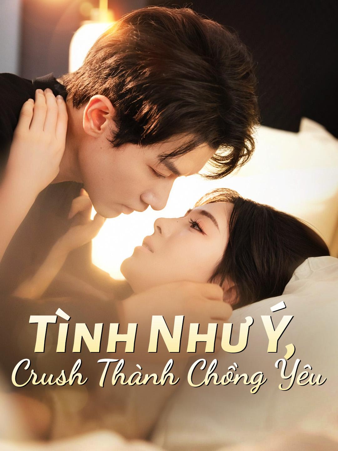 Tình Như Ý, Crush Thành Chồng Yêu