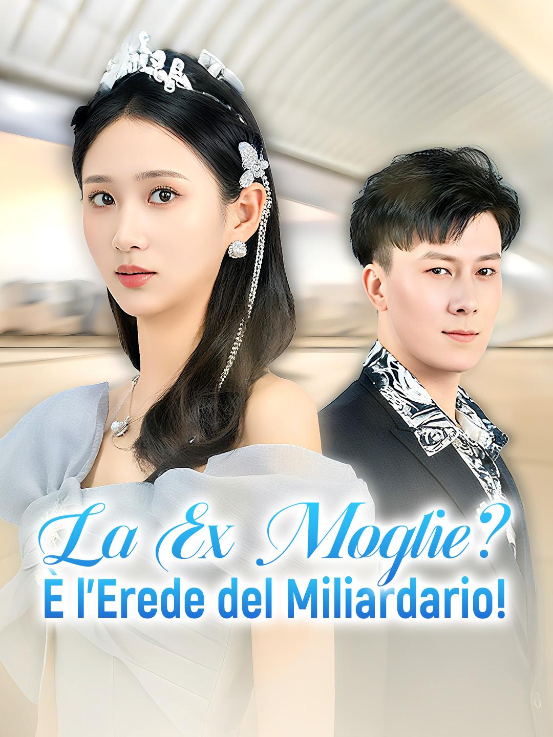 La Ex Moglie? È l'Erede del Miliardario!
