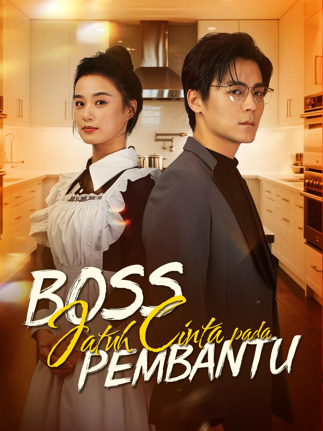 Boss Jatuh Cinta pada Pembantu