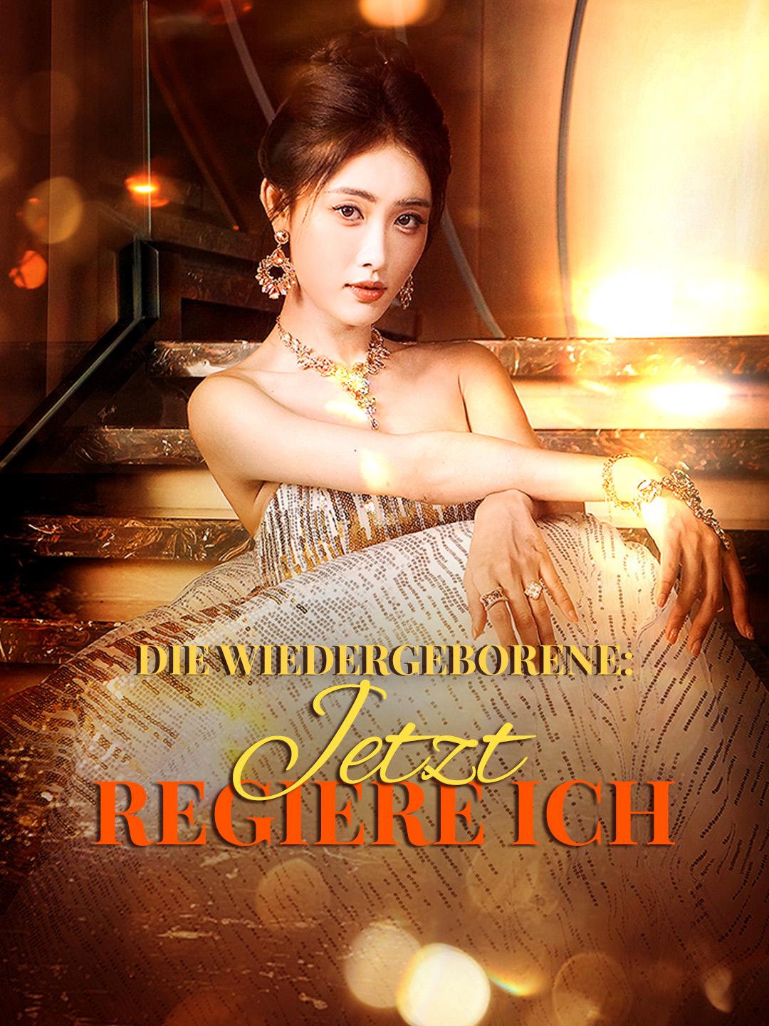 Die Wiedergeborene: Jetzt regiere ich
