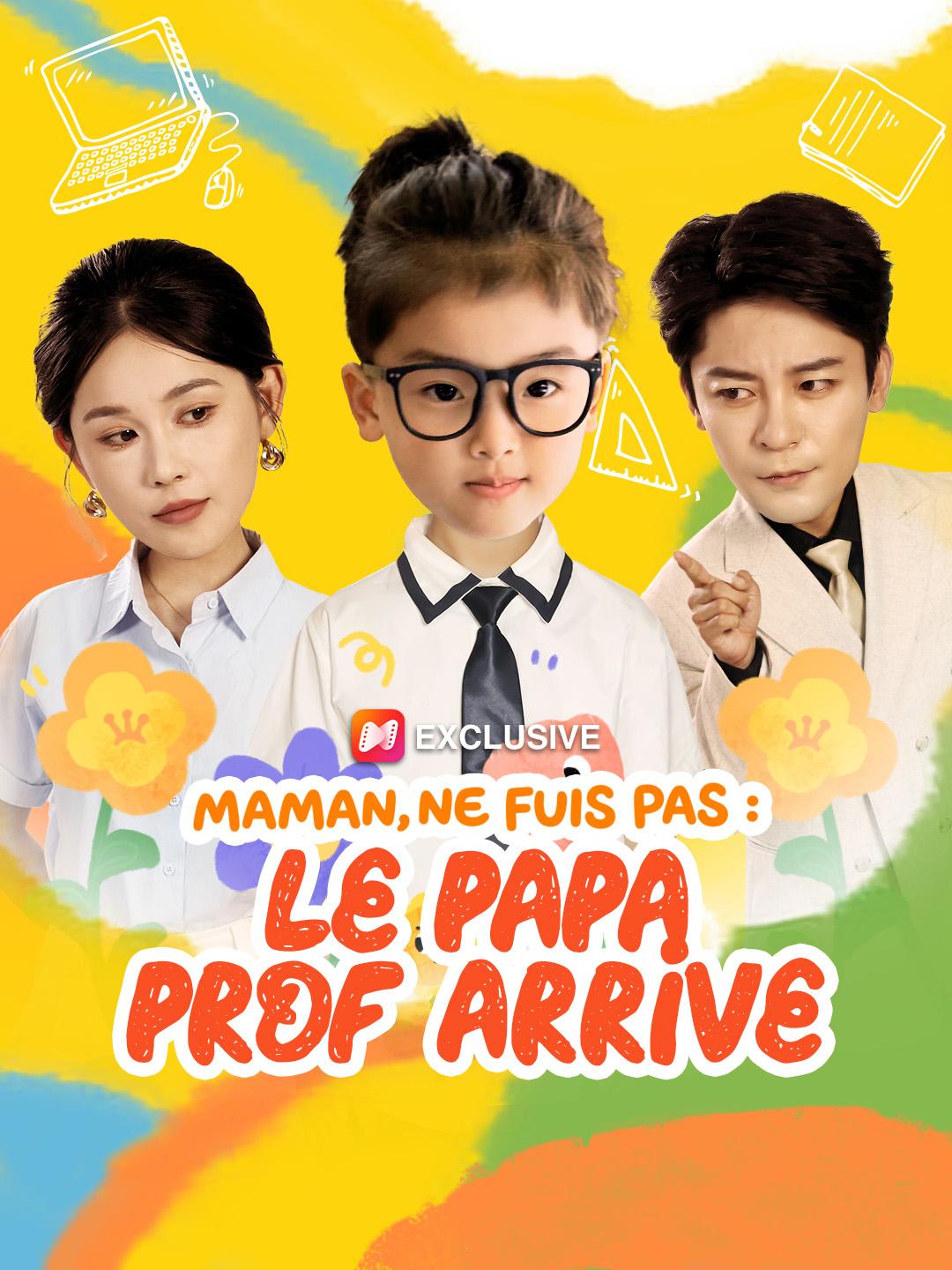 MAMAN, NE FUIS PAS : LE PAPA PROF ARRIVE