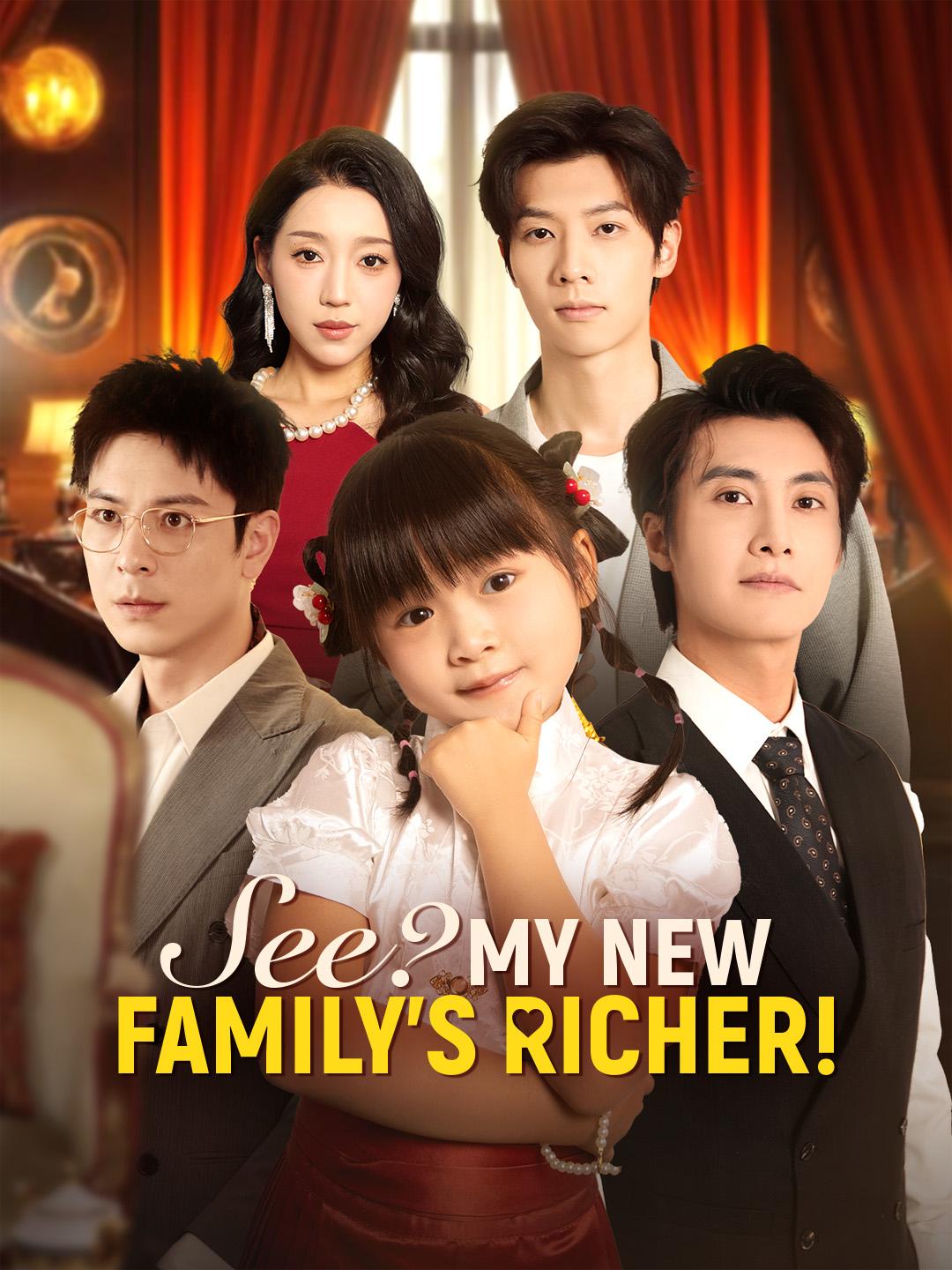 See? My New Family's RICHER!