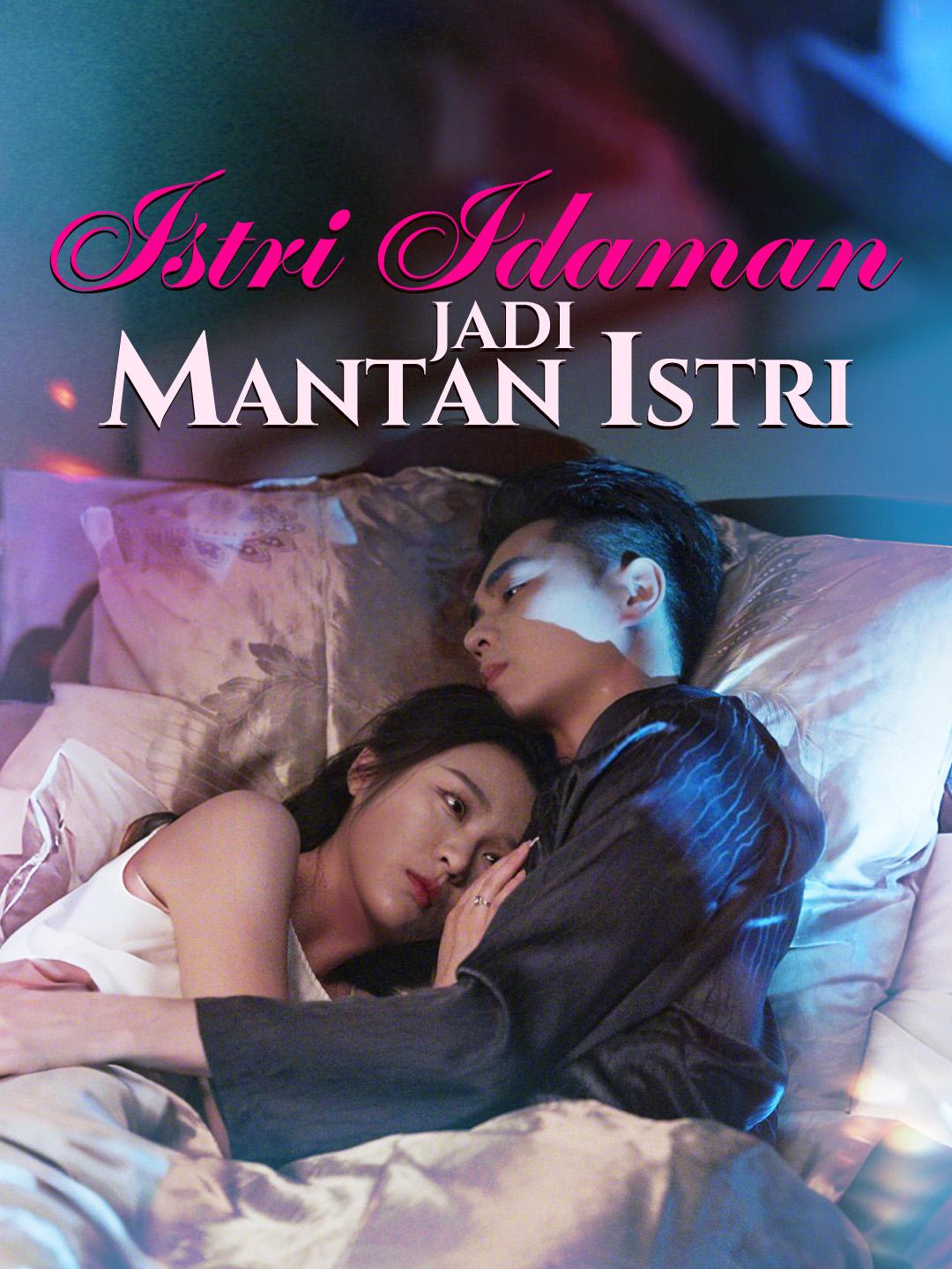 Istri Idaman Jadi Mantan Istri: Tonton Gratis di NetShort