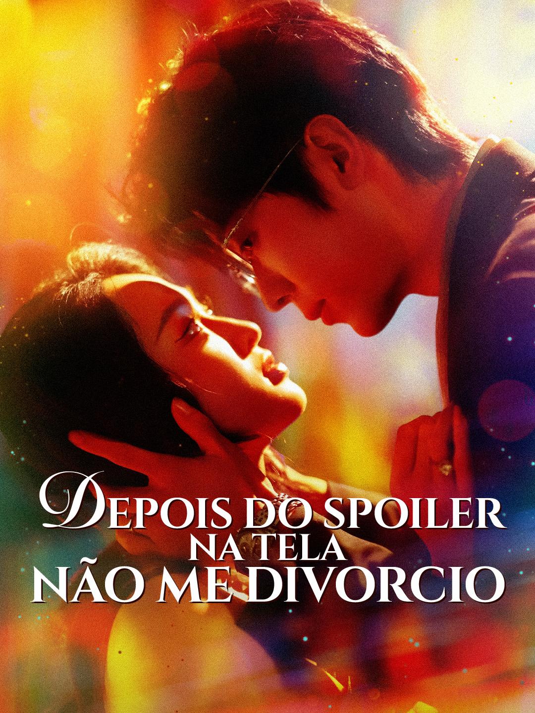 Depois do Spoiler Na Tela, Não Me Divorcio