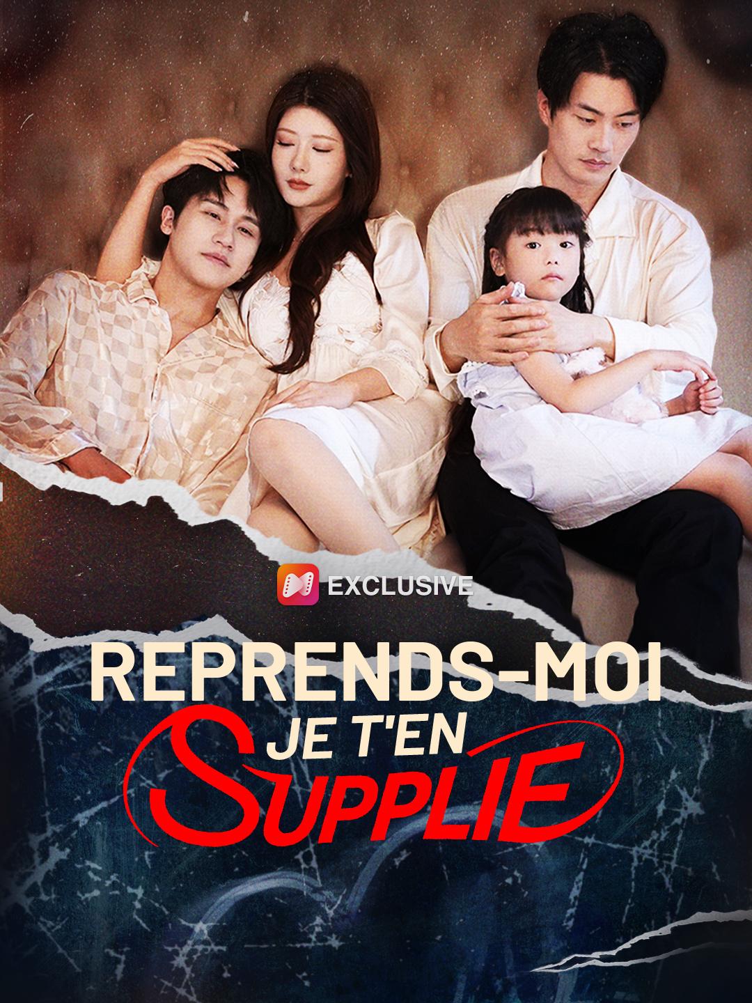 REPRENDS-MOI, JE T'EN SUPPLIE
