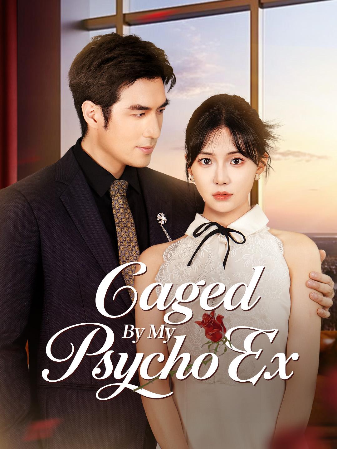Caged by My Psycho Ex