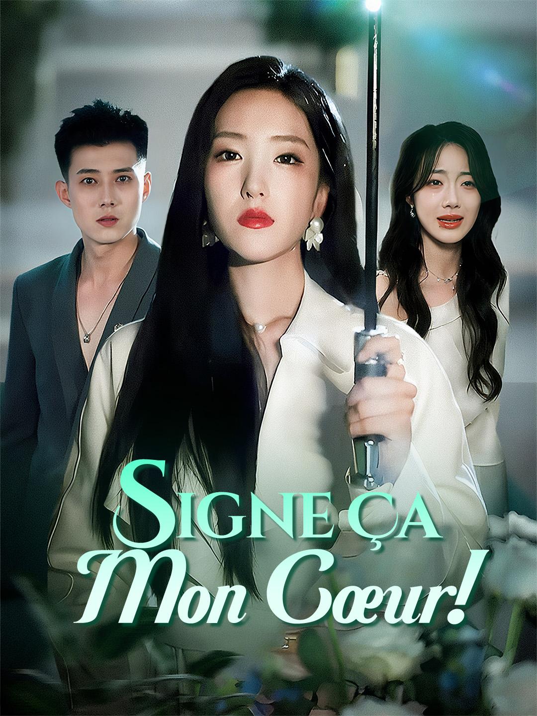 SIGNE ÇA, MON CŒUR!
