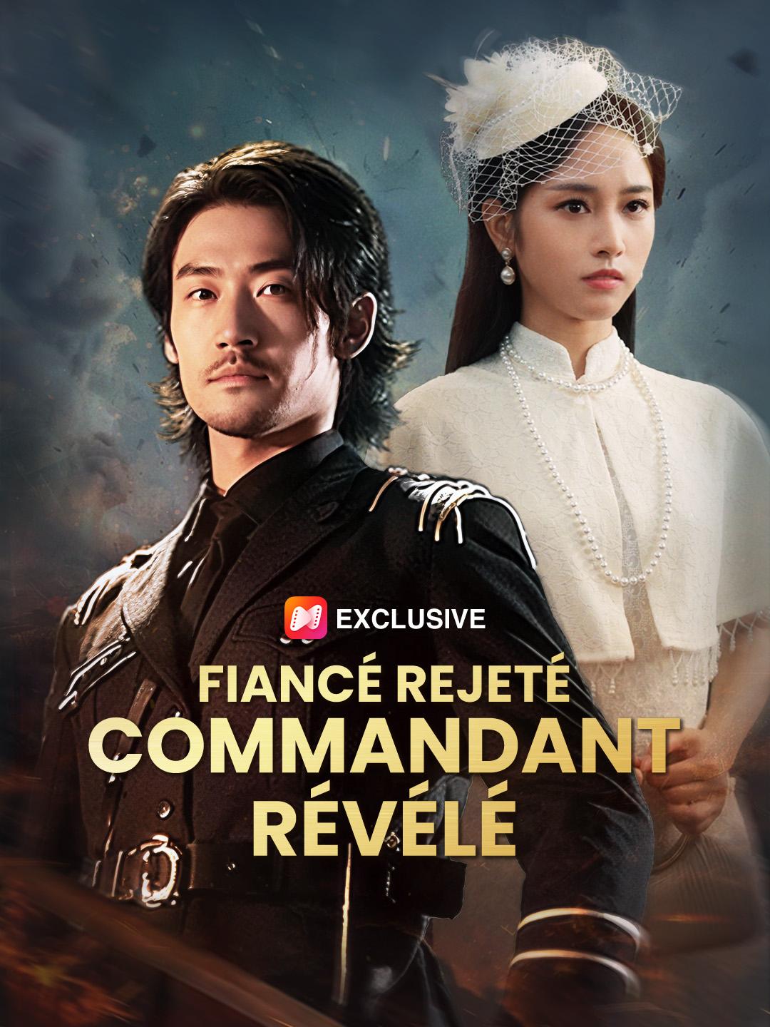 FIANCÉ REJETÉ, COMMANDANT RÉVÉLÉ
