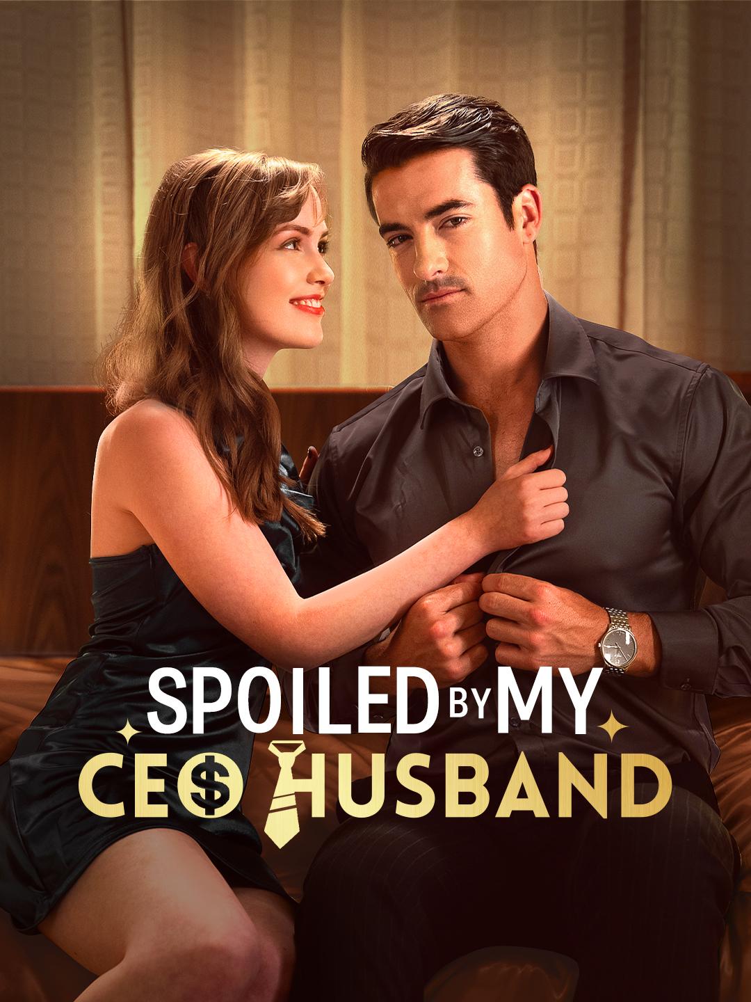 Spoiled by My CEO Husband