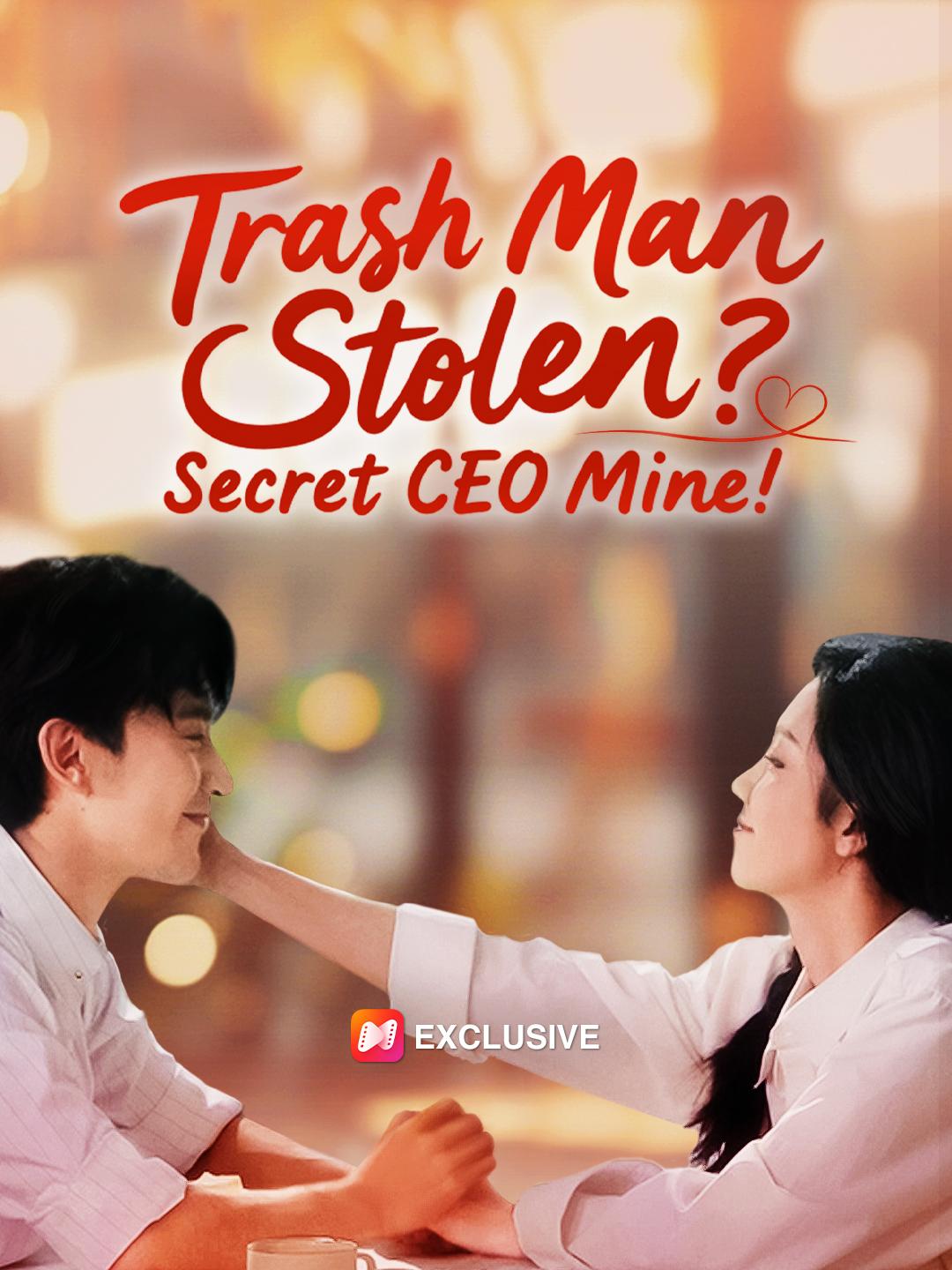 Trash Man Stolen? Secret CEO Mine!