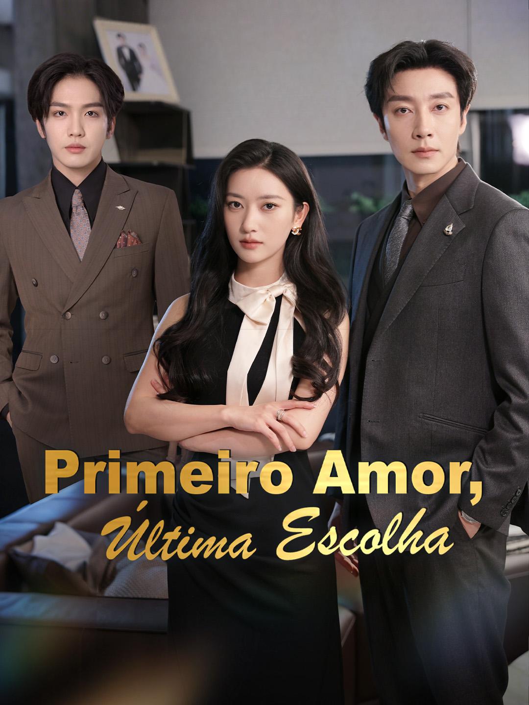 Primeiro Amor, Última Escolha