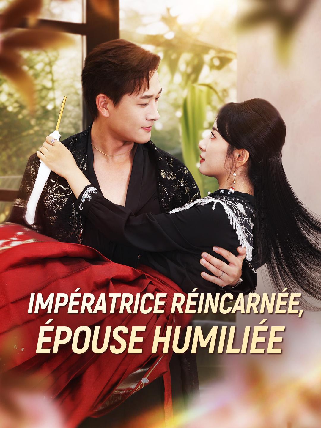 IMPÉRATRICE RÉINCARNÉE, ÉPOUSE HUMILIÉE