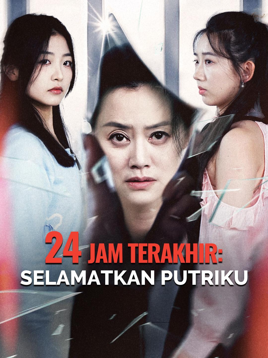24 Jam Terakhir: Selamatkan Putriku