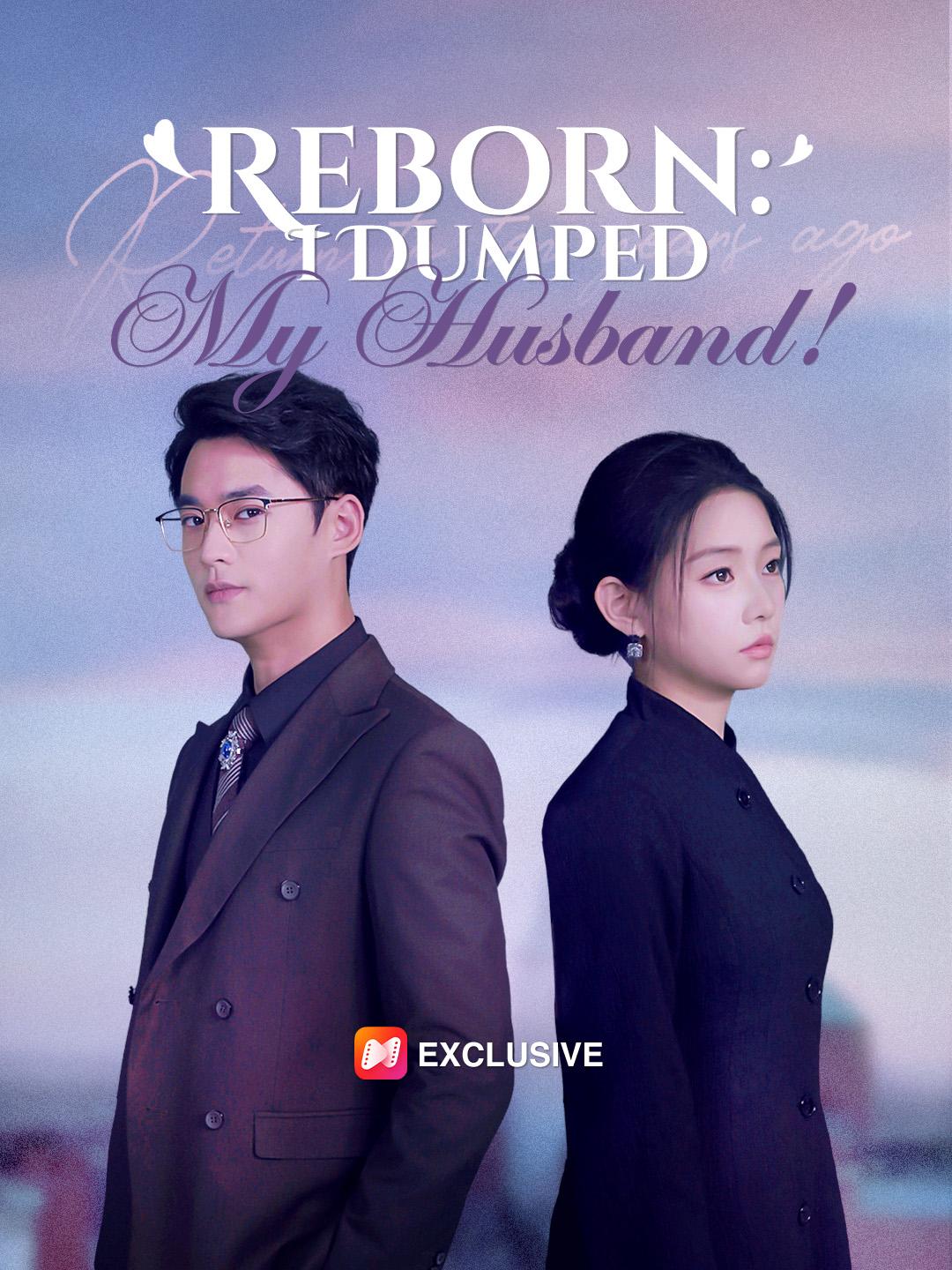 Reborn: I Dumped My Husband!