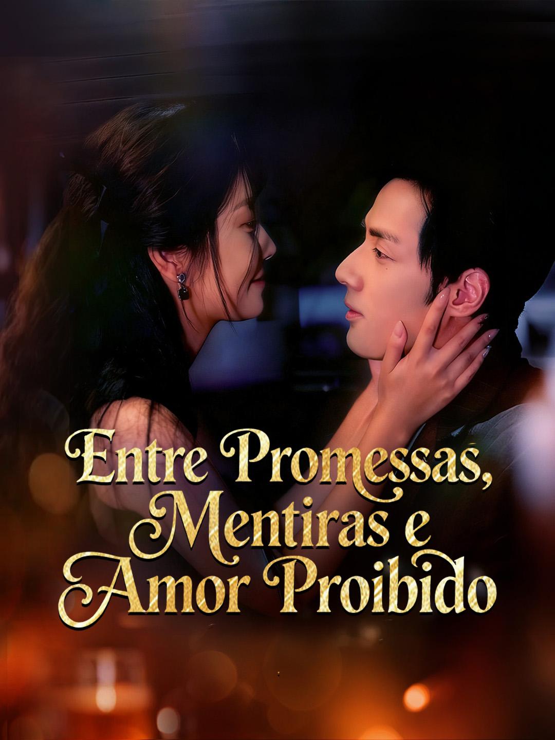Entre Promessas, Mentiras e Amor Proibido