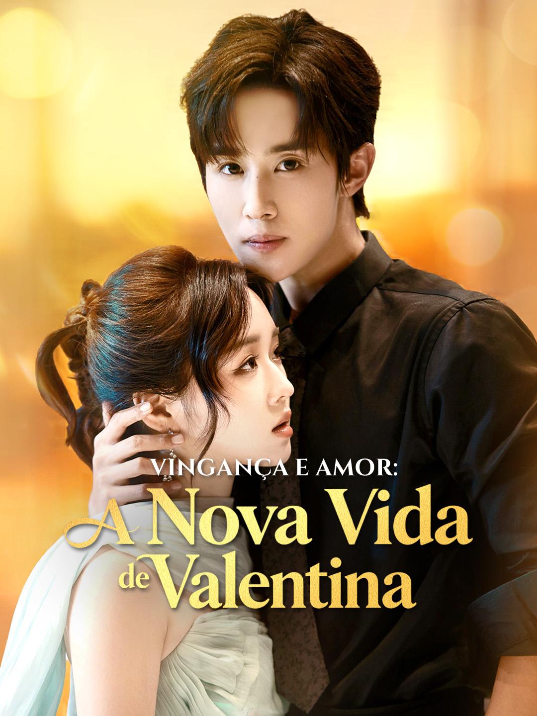 Vingança e Amor: A Nova Vida de Valentina