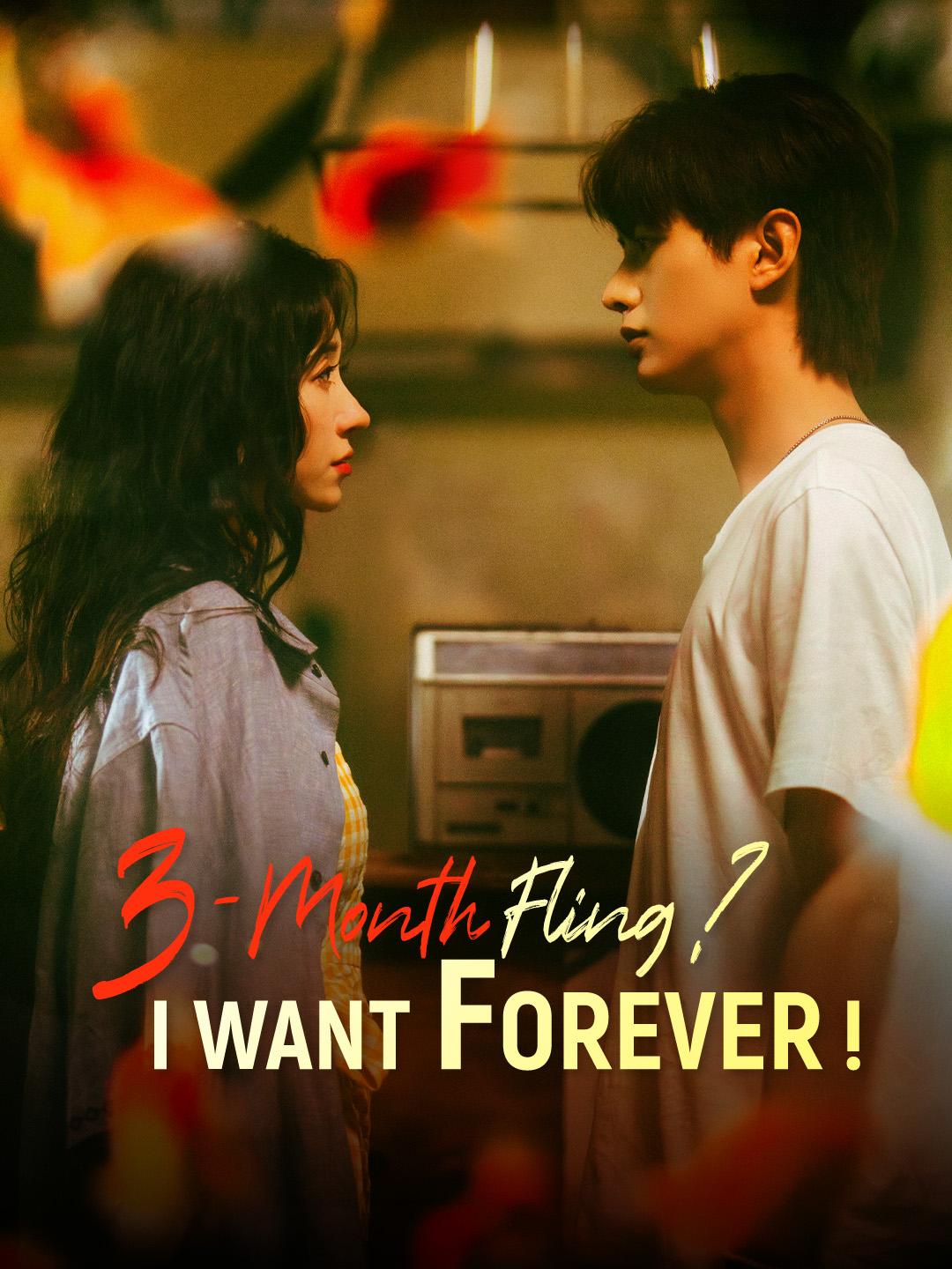 3-Month Fling? I Want Forever!