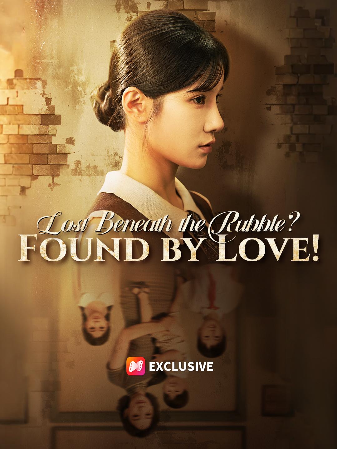 Lost Beneath the Rubble? Found by Love!