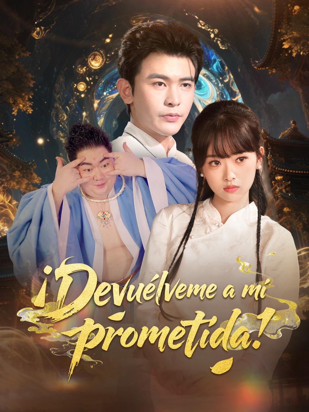¡Devuélveme a mi prometida!