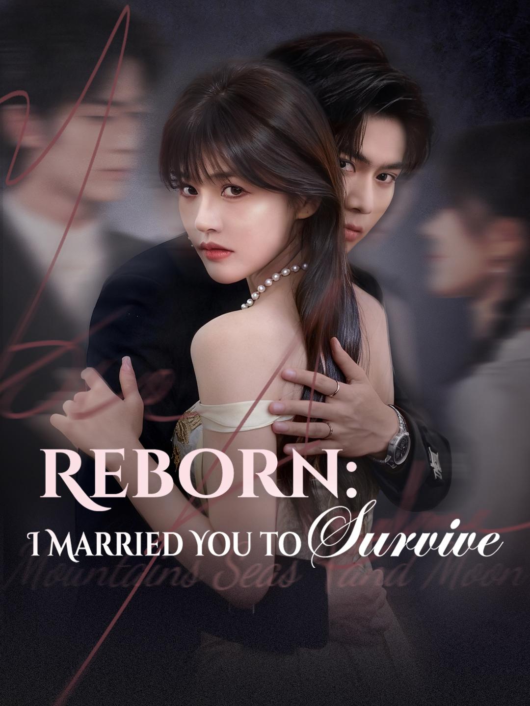 Reborn: I Married You to Survive