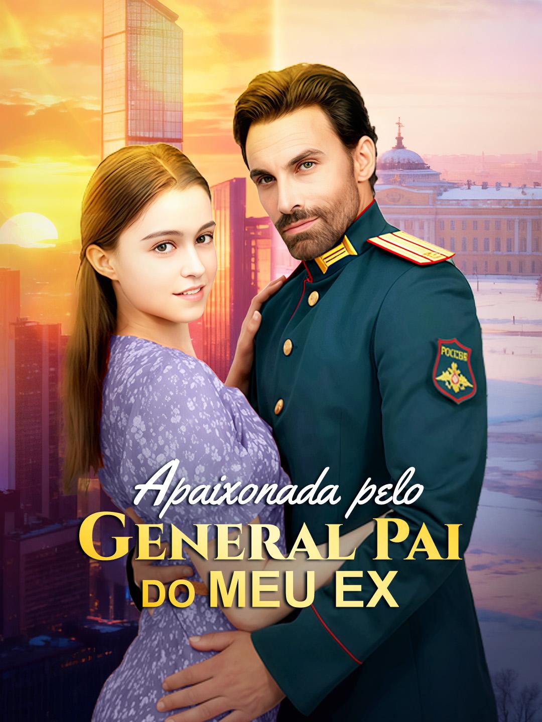 Apaixonada pelo General Pai do Meu Ex
