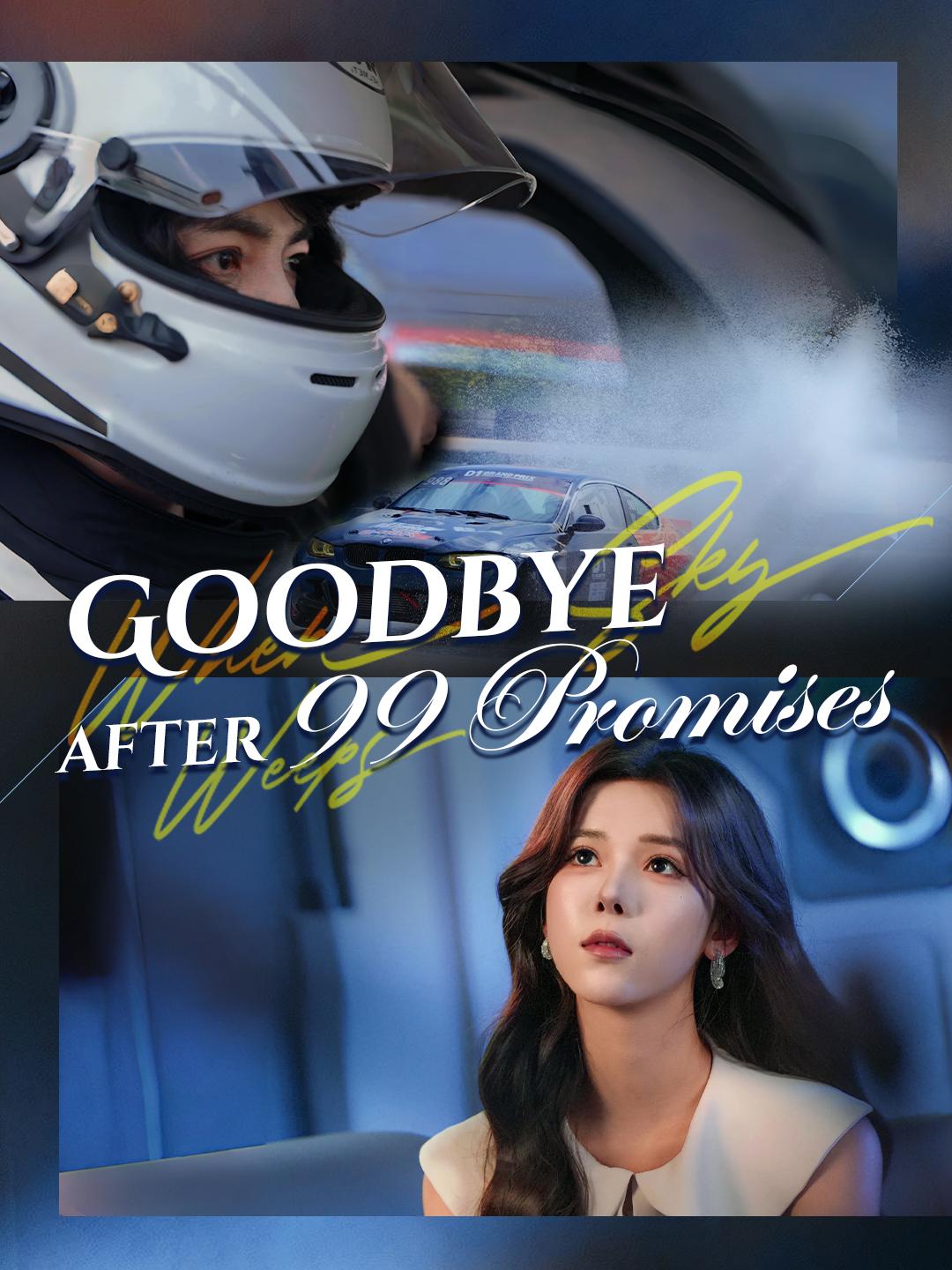 Goodbye after 99 Promises