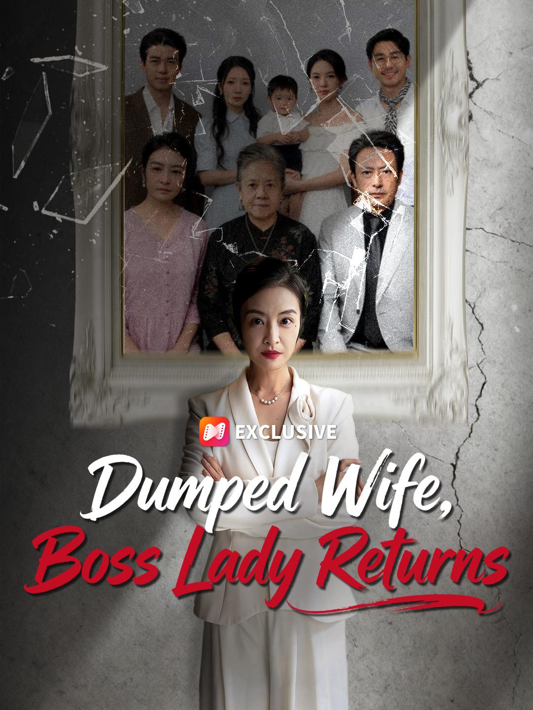 Dumped Wife, Boss Lady Returns