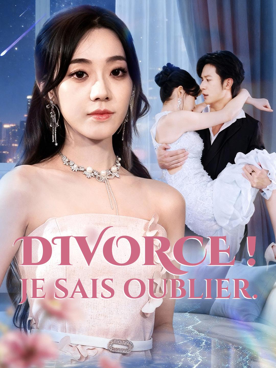 DIVORCE ! JE SAIS OUBLIER.