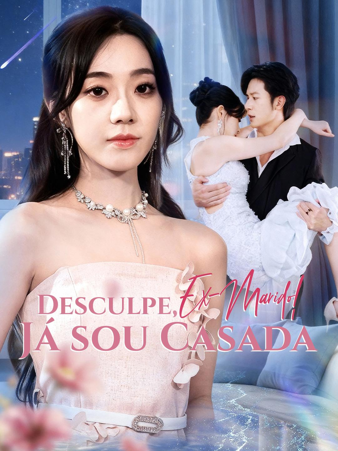 Desculpe, Ex-Marido! Já sou Casada