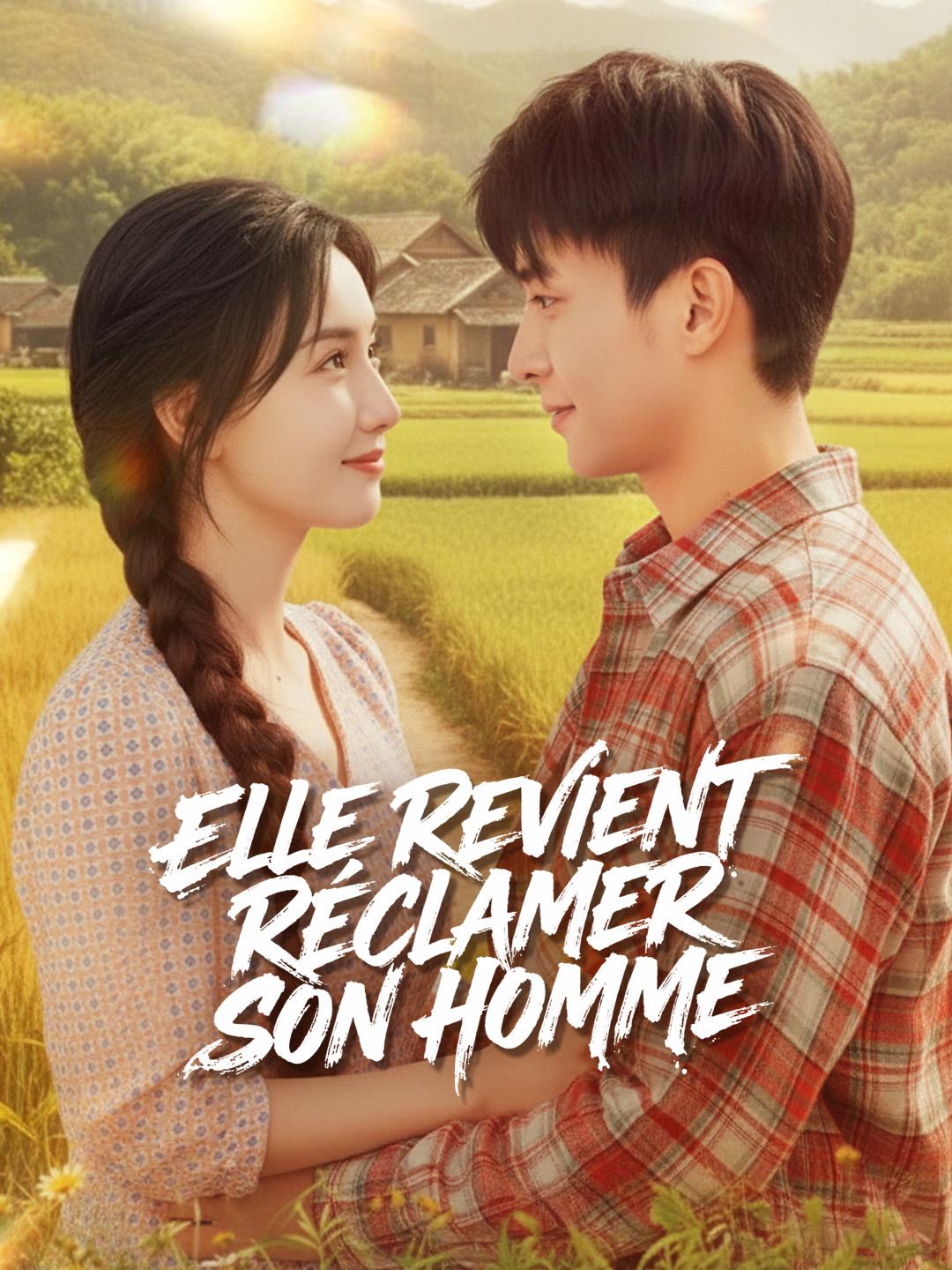 ELLE REVIENT RÉCLAMER SON HOMME