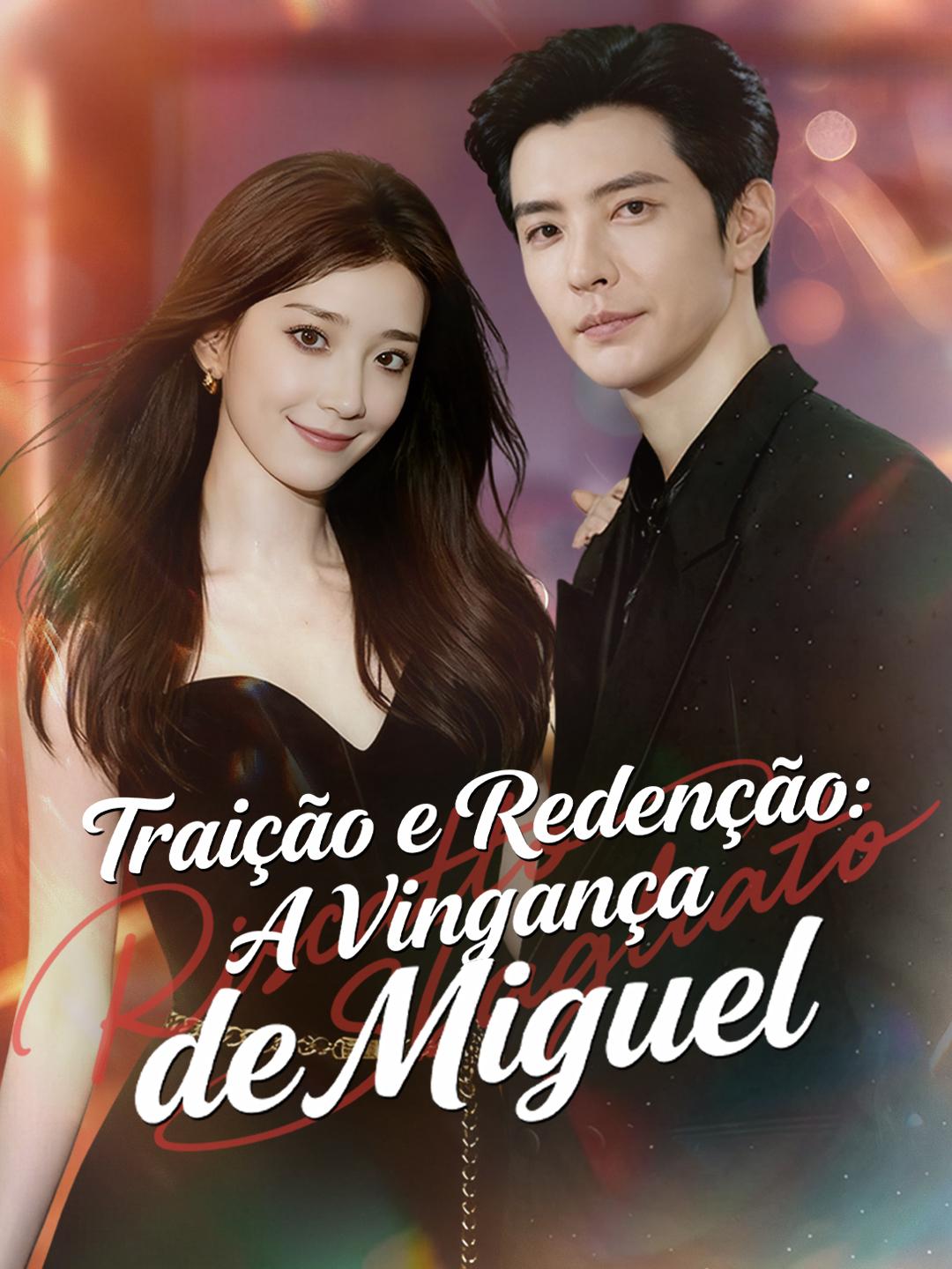Traição e Redenção: A Vingança de Miguel
