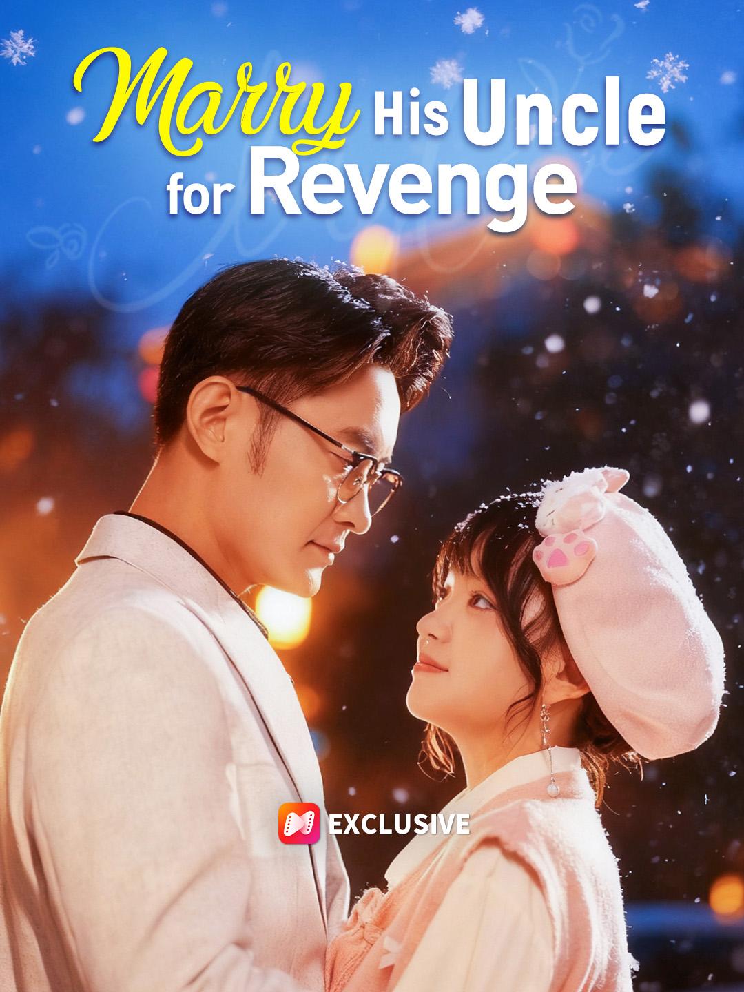 Marry His Uncle for Revenge