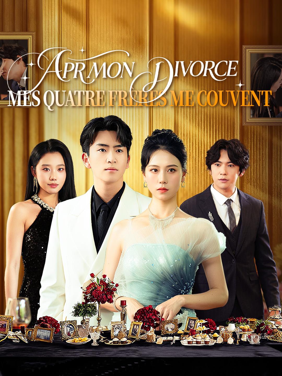 APRMON DIVORCE, MES QUATRE FRÈRES ME COUVENT