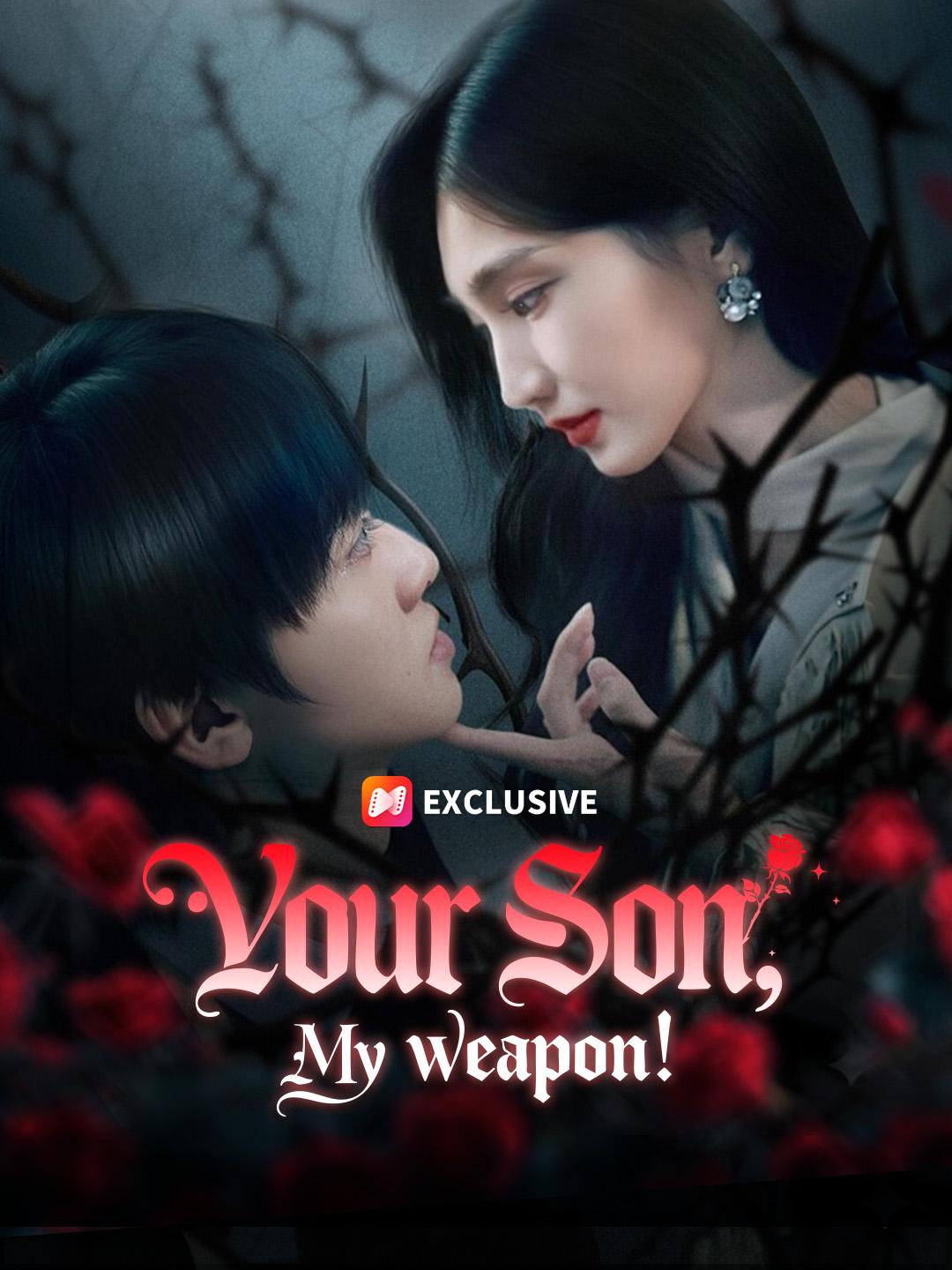 Your Son? My Weapon!